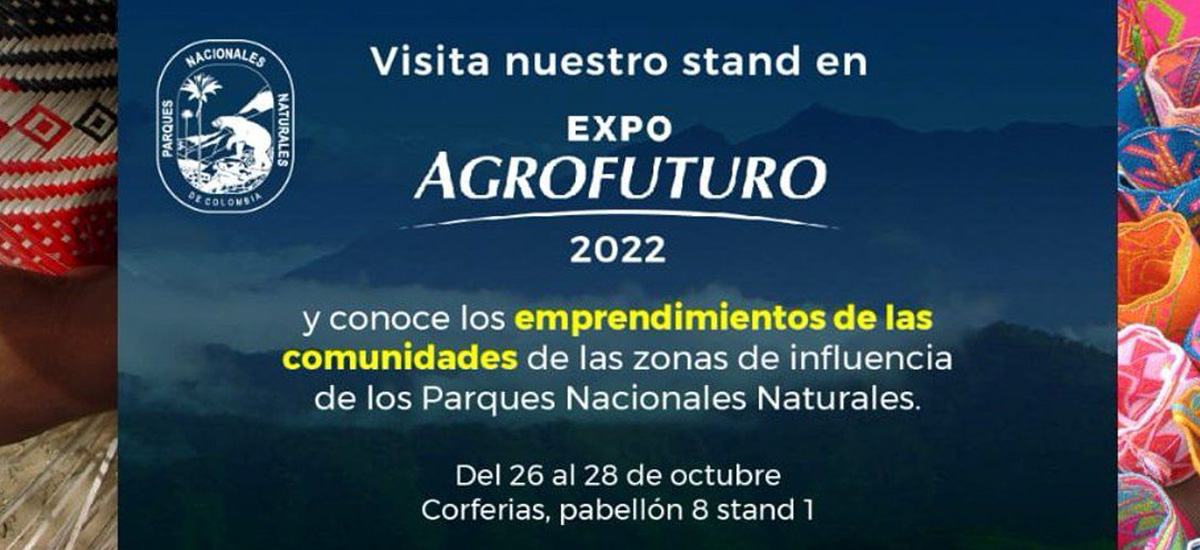 Parques Nacionales Naturales participará con más de 20 emprendimientos en Expo Agrofuturo 2022 Parques Nacionales Naturales participará con más de 20 emprendimientos en Expo Agrofuturo 2022
