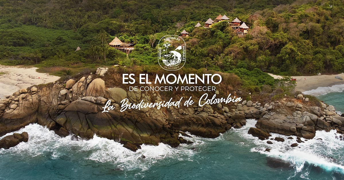 Es el momento de conocer los Parques Nacionales Naturales de Colombia Es el momento de conocer los Parques Nacionales Naturales de Colombia