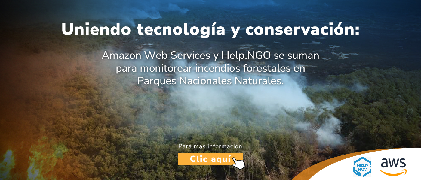 Parques Nacionales Naturales de Colombia, AWS y Help.NGO se unen para responder con tecnología en la prevención y reducción de los incendios forestales en las áreas protegidas del SINAP Parques Nacionales Naturales de Colombia, AWS y Help.NGO se unen para responder con tecnología en la prevención y reducción de los incendios forestales en las áreas protegidas del SINAP